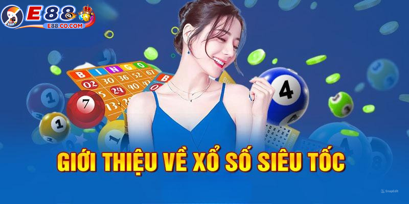 Tìm hiểu về trò chơi xổ số siêu tốc